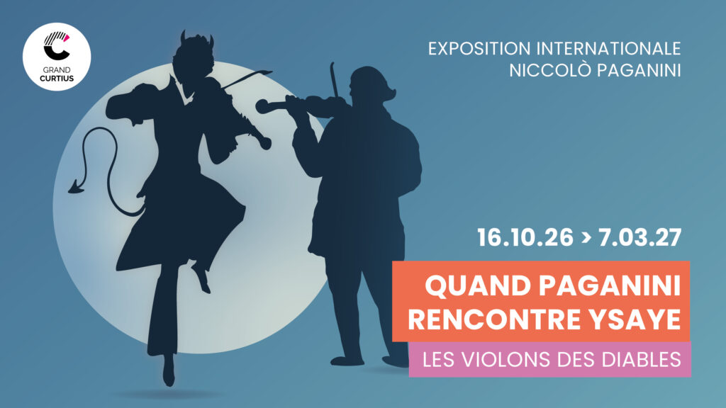 Quand Paganini rencontre Ysaÿe: the violins of the devils — Grand Curtius, Liège, 16 October 2026 to 7 March 2027